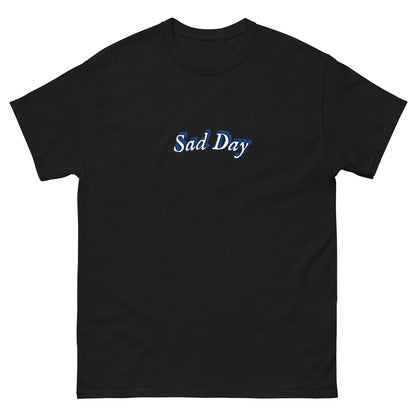 Sad Day Shirt